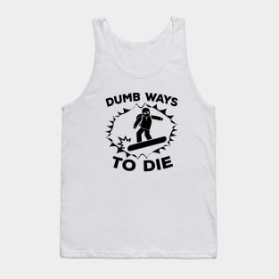 Dumb ways to die Tank Top